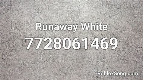 Runaway White Roblox ID Roblox Music Codes