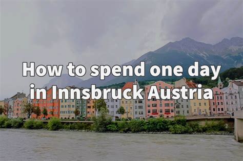 How To Spend One Day In Innsbruck Austria Skylar Arias Adventures