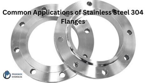 Common Applications of Stainless Steel 304 Flanges