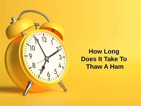 How Long Does It Take To Thaw A Ham And Why