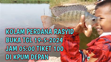 Kolam Perdana Rasyid Minggu Ini Tgl Mei Di Kpum Depan Youtube