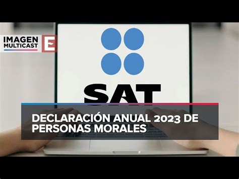 Sat Facilita Presentación En Declaración Anual De Personas Morales Imagen Radio