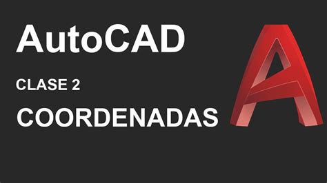 Autocad Clase Coordenadas Absolutas Relativas Y Polares Youtube