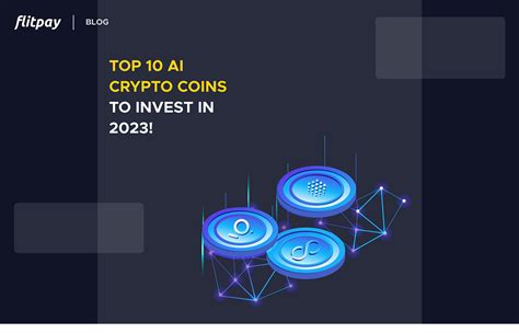 Top 10 Ai Crypto Coins To Invest In 2023 By Flitpay Medium