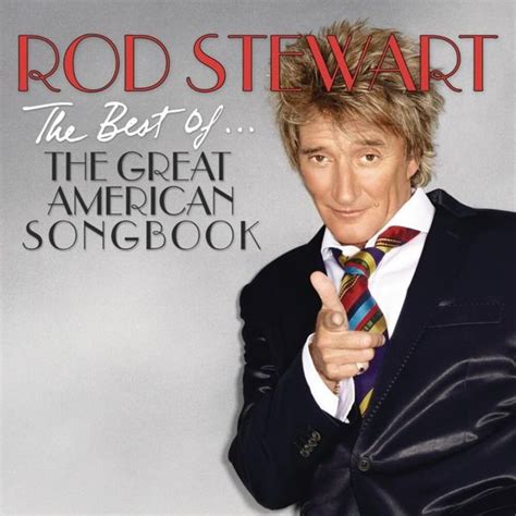 Rod Stewart The Best Of The Great American Songbook Lyrics And