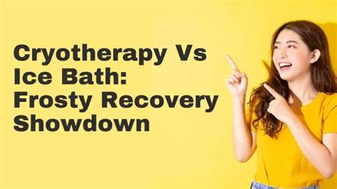 Cryotherapy Vs Ice Baths Frosty Recovery Showdown