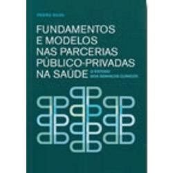 Fundamentos e Modelos nas Parcerias Público Privadas na Saúde