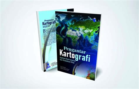 Pengantar Kartografi Aplikasi Keterampilan Dan Pendidikan Peta