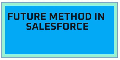 Future Methods In Salesforce Apex