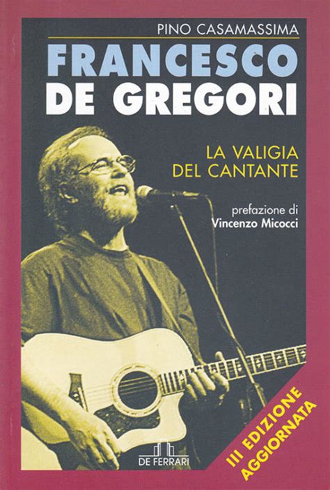 Francesco De Gregori La Valigia Del Cantante De Ferrari Editore