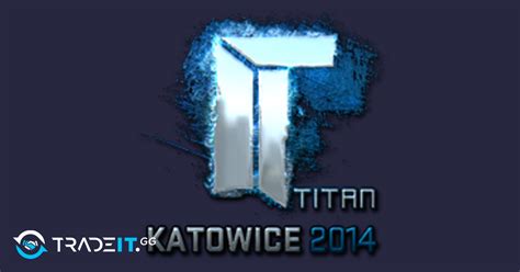 Sticker Titan Foil Katowice 2014 Tradeit