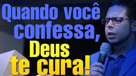 Quando Você confessa Deus te cura Pr Rodrigo Sant Anna YouTube