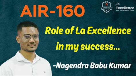 Role Of La Excellence In My Success Nagendra Babu Kumar AIR 160 UPSC