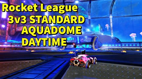 Rocket League 3v3 Standard Aquadome YouTube