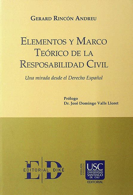 Elementos y marco teórico de la responsabilidad civil Editorial Temis