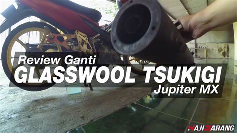 REVIEW Ganti Glasswool Knalpot Tsukigi Jupiter MX Vlogbengkel 3 YouTube