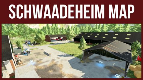 SCHWAADEHEIM MAP Map Tour Farming Simulator 22 YouTube