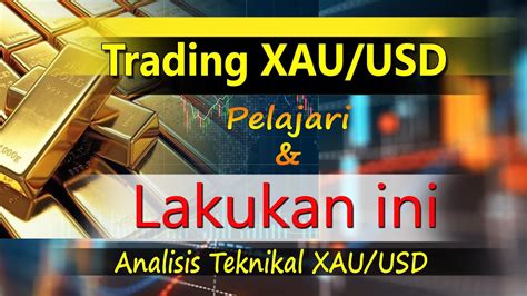 Lakukan Cara Ini Untuk Trading Gold Xau Usd Do This Method For