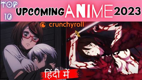 Top Upcoming Anime Series In Hindi Dubbed On Crunchyroll