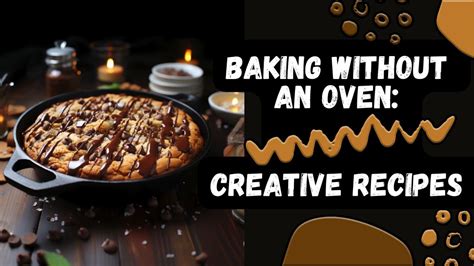 Baking Without An Oven Creative Recipes Youtube