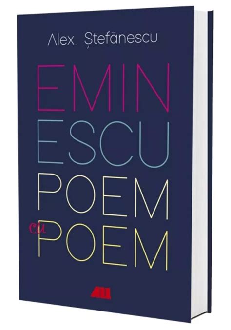 Eminescu Poem Cu Poem La O Noua Lectura Antumele De Alex Tef Nescu