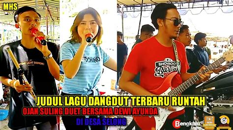 Judul Lagu Dangdut Terbaru Runtah Mhs Mahasadela Ojan Suling Duet