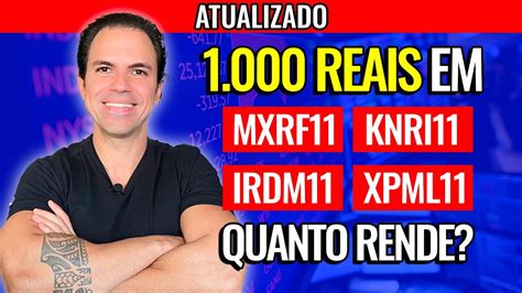 FUNDOS IMOBILIÁRIOS Quanto rende R 1 000 00 nos FIIs MXRF11 XPML11