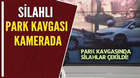 SİLAHLI PARK KAVGASI KAMERADA YouTube