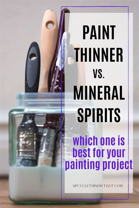 Mineral Spirits Vs Paint Thinner Which Is Better For Your Painting