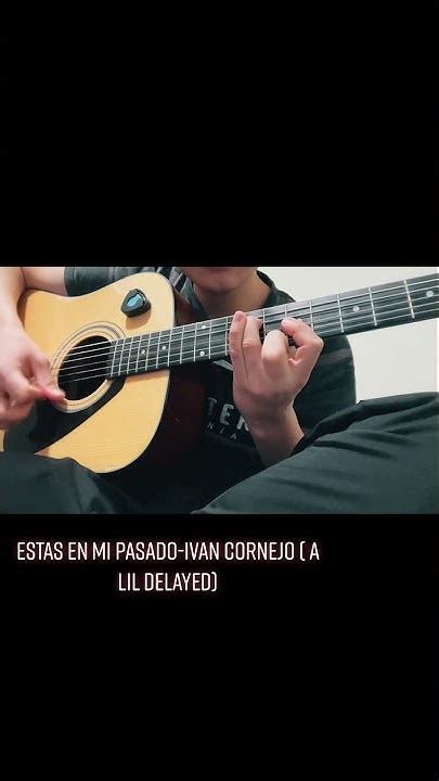 Estas En Mi Pasado Iván Cornejo Mini Cover Youtube