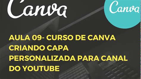 Aula Curso Canva Criando Capa Personalizada Para Canal No