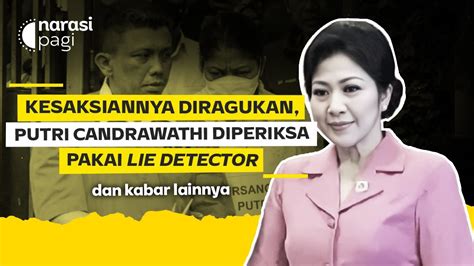 KESAKSIAN DIRAGUKAN PUTRI CANDRAWATHI DIPERIKSA PAKAI LIE DETECTOR