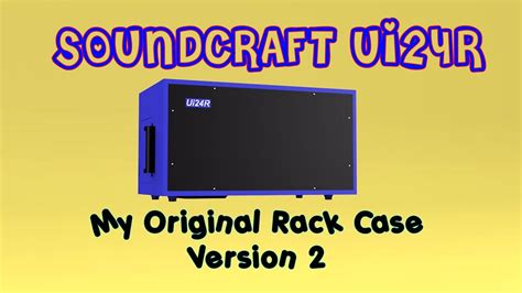 SoundCraft Ui24R, My Original Rack Case 2 - YouTube