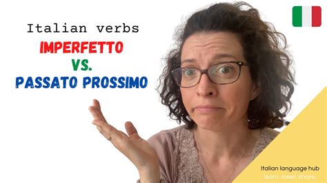 Learn Italian Grammar Italian Verb Tenses Imperfetto Vs Passato Prossimo Youtube