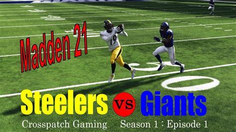 Madden 21 Pittsburgh Steelers Franchise Steelers Vs Giants Episode