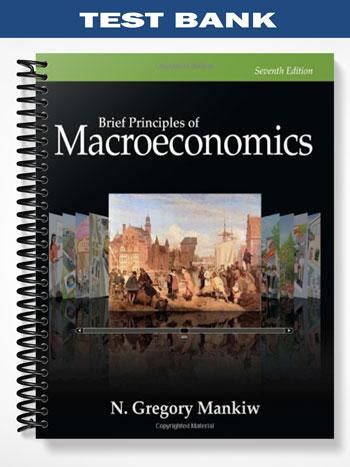 Test Bank For Brief Principles Of Macroeconomics 7th Edition By Gregory