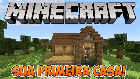 Minecraft Construindo Sua Primeira Casa YouTube