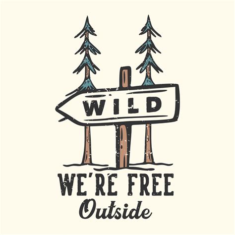 T Shirt Design Slogan Typography We Re Free Outside With Street Sign