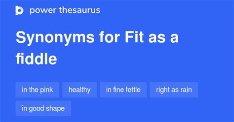 Fit As A Fiddle synonyms - 222 Words and Phrases for Fit As A Fiddle