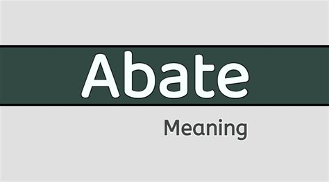 Abate Meaning