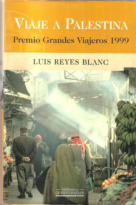 Viaje A Palestina Libro Luis Reyes Blanc Devaneos Diario De