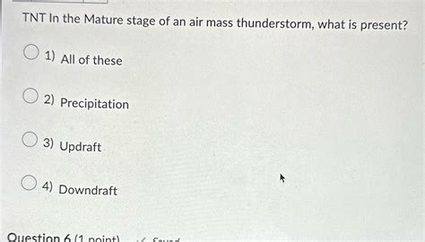 [Solved] TNT In the Mature stage of an air mass thunderstorm, what is... | Course Hero