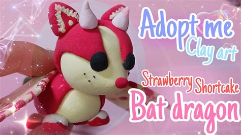 Making Adopt Me Strawberry Shortcake Bat Dragon Figure Clay Art Youtube