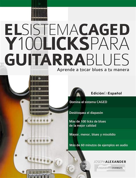 El Sistema CAGED Y 100 Licks Para Guitarra Blues Aprende A Tocar Blues