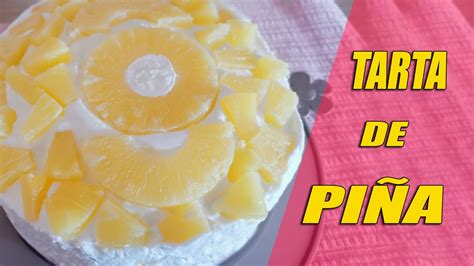 Tarta De Piña Sin Horno Postre Muy Fácil Y Rápido De Hacer Youtube