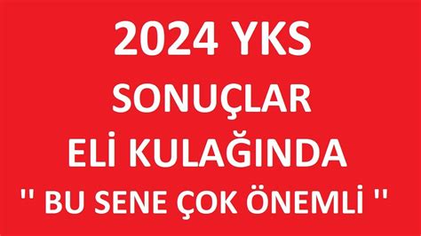 YKS SONUÇLARI 2024 YKS SONUÇLAR NE ZAMAN AÇIKLANIR HANGİ YILA BENZER