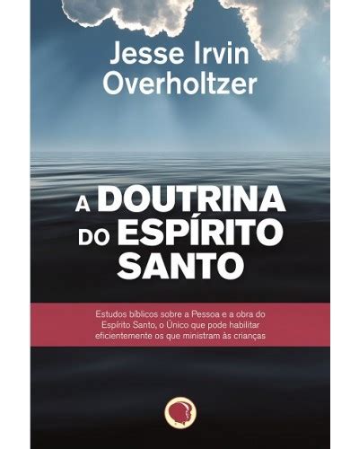 Livro Doutrina Do Espírito Santo APEC Livros Livraria Evangélica Casa