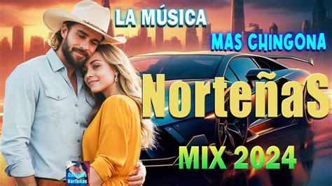 LAS MÚSICA MAS CHINGONA DEL 2024Norteñas Mix 2024Cumbias norteñas