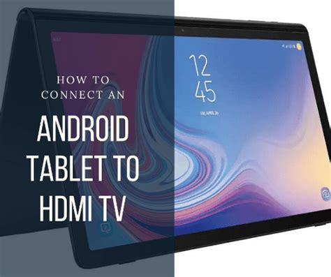 How to Connect an Android Tablet to HDMI TV