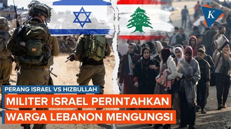 Kali Pertama Israel Perintahkan Warga Lebanon Mengungsi Umumkan Akan